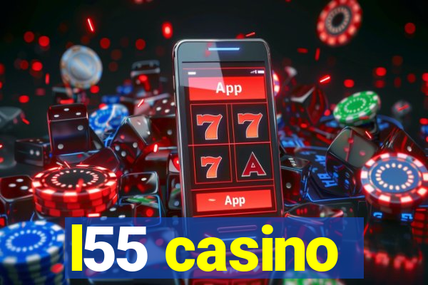 l55 casino